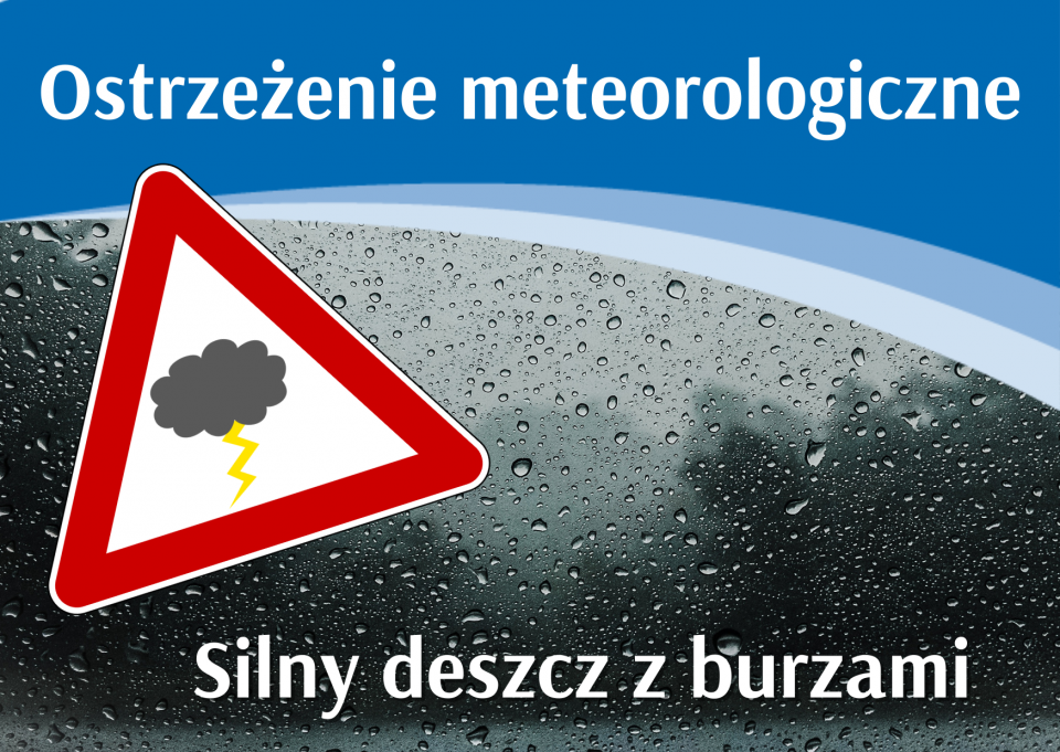 Uwaga! Silny deszcz z burzami! Ostrzeżenie 1 stopnia!