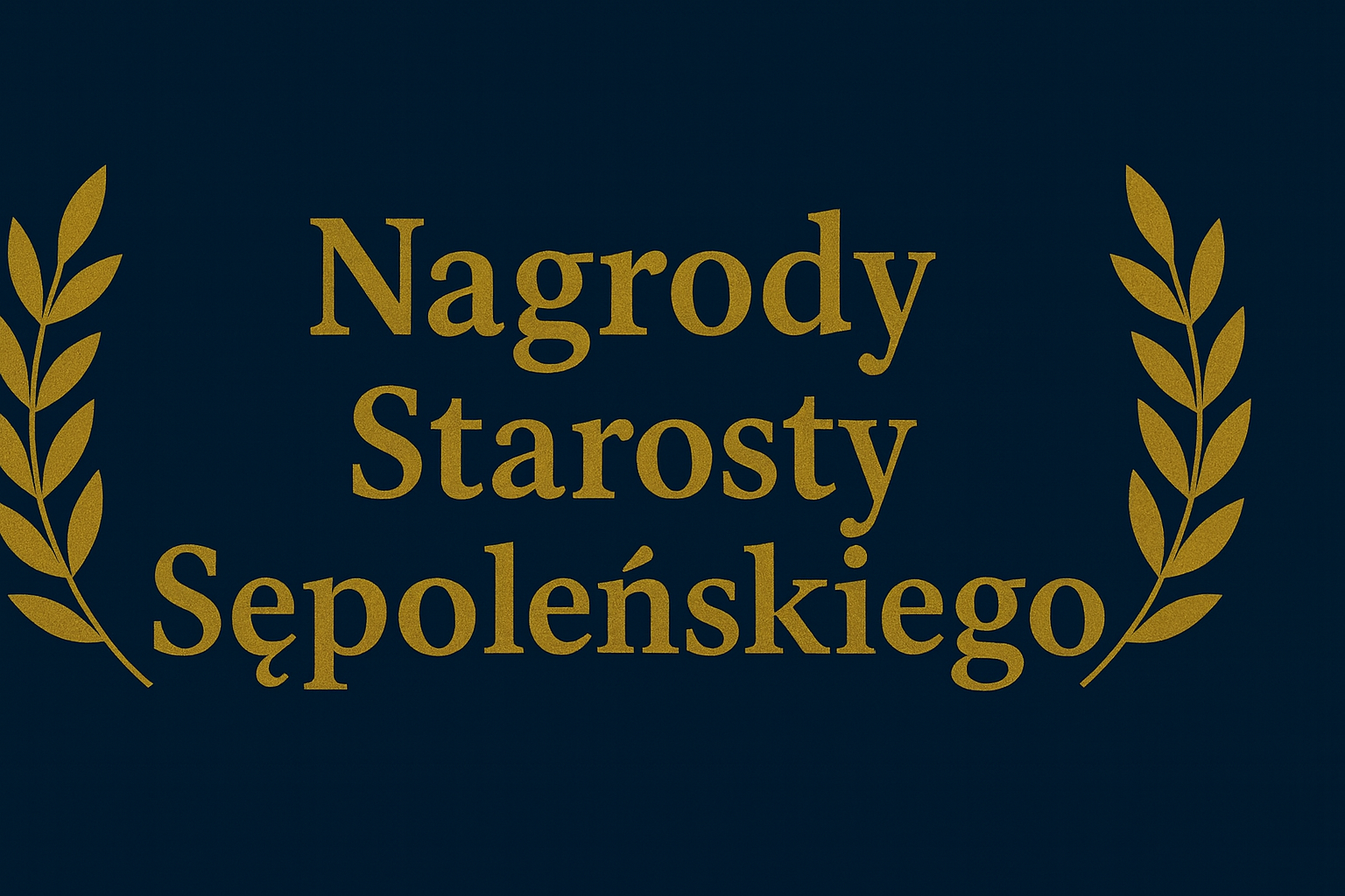 Nabór wniosków do Nagród Starosty Sępoleńskiego!!!